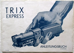 Historischer TRIX Express Ratgeber Anleitungsbuch 1938 4. Auflage Sammlerstück - Andere & Zonder Classificatie