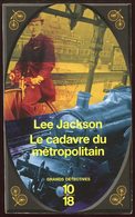 Le Cadavre Du Métropolitain - Lee Jackson - 10-18 Grands Détectives 2007 - 10/18 - Bekende Detectives