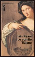 Le Comité Tiziano - Iain Pears - 10-18 Grands Détectives 2002 - 10/18 - Bekende Detectives