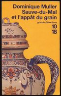 Sauve-du-mal Et L'Appât Du Gain - Dominique Muller - 10-18 Grands Détectives 2001 - 10/18 - Grands Détectives