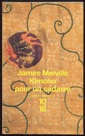 Kimono Pour Un Cadavre - James Melville - 10-18 Grands Détectives 1998 - 10/18 - Bekende Detectives
