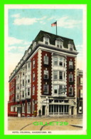 HAGERSTOWN, MD - HOTEL COLONIAL - ANIMATED - PUB. BY LOUIS KAUFMANN & SONS - - Hagerstown