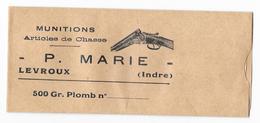 Sachet En Papier Neuf- MUNITIONS - Articles De Chasse - P. MARIE - LEVROUX (Indre) 500 Gr. Plomb N° - Matériel Et Accessoires