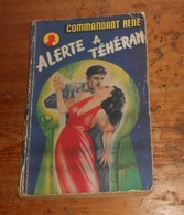 Alerte à Téhéran. Commandant René. 1955 - Anciens (avant 1960)