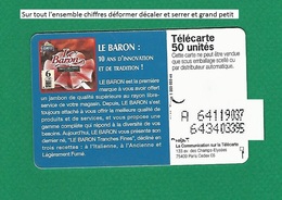 RARE VARIÉTÉS FRANCE TÉLÉCARTE 04 / 96 F640 970 SO3 LE BARON JAMBON 50 UNITÉ UTILISÉE - Variétés