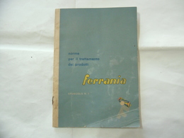 OPUSCOLO NORME PER IL TRATTAMENTO DEI PRODOTTI FERRANIA 1949 PAG.46 - Médecine, Biologie, Chimie