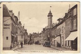 1 Cpa Châteauneuf En Thymerais - Rue Grande Et Hôtel De Ville - Châteauneuf