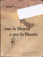 RESISTENZA - ENRICO MARTINI MAURI - Con La Libertà E Per La Libertà (con Pref. Di A..Trabucchi E Disegni Di A. Filippi) - Guerra 1939-45