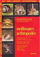 DOCUMENTATION SCOLAIRE EDITIONS ARNAUD N°127 MOLLUSQUES ARTHROPODES GASTÉROPODES LIVRET 16 PAGES COULEUR - SITE Serbon63 - Schede Didattiche