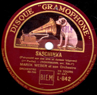 78 Trs - 30 Cm - état TB - SASCHINKA (1re Et 2e Parties) Pot-pourri Airs Et Danses Tziganes - ORCHESTRE MAREK WEBER - 78 T - Disques Pour Gramophone