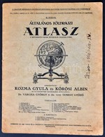 Általános Földrajzi Atlasz A Református Elemi Népiskolák Számára. Szerk.: Kozma Gyula-Kőrösi Albin.  Az új Tantervnek Me - Autres & Non Classés