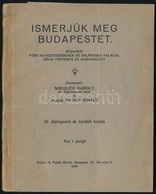 Ismerjük Meg Budapestet. Budapest Főbb Nevezetességeinek és Emlékeinek Kalauza, Rövid Története és Magyarázata. Szerk.:  - Zonder Classificatie