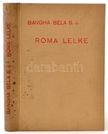 Bangha Béla: Róma Lelke. Utak és élmények. Bp., 1936, Pázmány Péter Irodalmi Társaság. Fekete-fehér Fotókkal Illusztrált - Non Classés