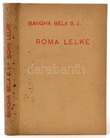 Bangha Béla: Róma Lelke. Utak és élmények. Bp., 1936, Pázmány Péter Irodalmi Társaság. Fekete-fehér Fotókkal Illusztrált - Non Classificati