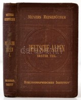 Meyers Reisebücher: Deutsche Alpen, Erster Teil.  Leipzig Und Wien 1910. 384+64p. Aranyozott Egészvászon Kötésben. Térké - Non Classés