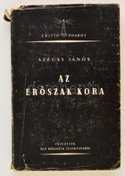 Szécsy János: Az Erőszak Kora. Fejezetek Egy Egy Közjáték Lélektanából. Budapest, 1943, Pharos. Kiadói Papírkötés. Gerin - Non Classés