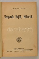 Csűrös Lajos: Tengerek, Hajók, Háborúk. Bp., 1942. Renaissance. Kiadói Egészvászon Kötésben. - Non Classés