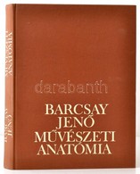 Barcsay Jenő: Művészeti Anatómia. Bp.,1985 Corvina. Kiadói Egészvászon-kötés, Jó állapotban. - Non Classificati