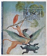 Wolfgang Wintermeier: Hieronymus Bosch Fantasztikus életműve. Fordította: Hárs Ernő. Bp., 1983, Corvina. Kiadói Egészvás - Non Classificati