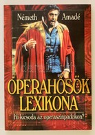 Németh Amadé: Operahősök Lexikona.Bp., é.n. Anno Kiadó - Non Classificati