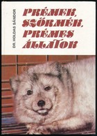 Dr. Holdas Sándor: Prémek, Szőrmék, Prémes állatok. Bp., 1983, Mezőgazdasági Kiadó. Második, átdolgozott Kiadás. Kiadói  - Ohne Zuordnung