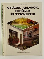 Sulyok Mária: Virágos Ablakok, Erkélyek és Tetőkertek. Bp., 1983. Mezőgazdasági. - Unclassified