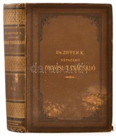 Dr. Ziffer Károly: Népszerű Orvosi Tanácsadó Vagy Házi Lexikon Az Egészséges és Beteg Emberről. I. Kötet: A-K. Bp., 1881 - Non Classés