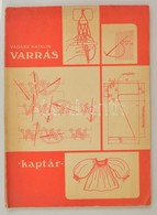 Vadász Katalin: Varrás. Kaptár. Bp.,(1984),Múzsák. Kiadói Papírkötés, Kopott Borítóval. - Unclassified