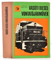 Vasúti Diesel-vontatójárművek. Szerk.: Varga Jenő. Bp.,1974, Műszaki. Kiadói Félvászon-kötés, Kopott Borítóval, Javított - Ohne Zuordnung