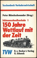 Peter Münchschwander (Szerk.:) 150 Jahre Wettlauf Mit Der Zeit. Heidelberg,1989, Decker's Verlag. Kiadói Papírkötés. Ném - Ohne Zuordnung