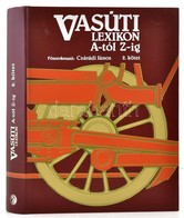 Vasúti Lexikon. A-tól Z-ig. 2. Kötet. Szerk.: Csárádi János. Bp.,1994, Műszaki. Kiadói Műbőr-kötés. - Ohne Zuordnung