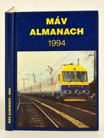 1994 MÁV Almanach 1994. Bp., 1994, MÁV Rt.-Közlekedési Dokumentációs Rt. Kiadói Kartonált Papírkötés. - Ohne Zuordnung