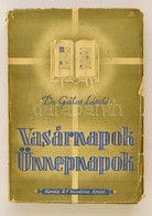 Dr. Gálos László: Vasárnapok, ünnepnapok. Pál György (1906-1986) Grafikus, Festő által Illusztrált Borítóval. Bp.,1937,  - Unclassified