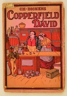 Dickens, Charles: Copperfield Dávid. Bp., Tolnai Nyomdai Műintézet. Kiadói Papírkötés Szakadásokkal - Non Classés