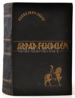 Kerecseny János: Árpád Fejedelem. Bp.,[1935], Cházár András Országos Siketnéma Otthon (Springer Gusztáv-ny.), 511+3 P. K - Non Classés