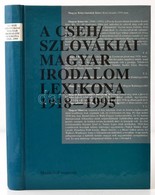 A Csehszlovákiai Magyar Irodalom Lexikona 1918-1995. Szerk.: Fónod Zoltán. Pozsony, 1997, Madách-Posonium. Kiadói Karton - Non Classés