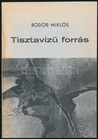Bodor Miklós: Tisztavizű Forrás. Bp.,1983, Szerzői, (Ifjúsági Nyomda), 81+1+4 P. Kiadói Papírkötés. Megjelent 1000 Példá - Non Classés