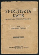 Kempelen Farkas: Spiritiszta Káté. Bepillantás A Titkok Fátyola Mögé. Bp.,1922, Macsuga Andrásné, 61+3 P. Kiadói Papírkö - Sin Clasificación