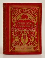 Kisfaludy Sándor: A Kesergő Szerelem. Magyar Remekírók. Bp.,1875, Franklin, 1 T.+XXII+186 P.Ötödik Kiadás. Kiadói Aranyo - Sin Clasificación