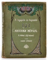 A Legujabb és Legszebb 101 Magyar Népdal II. Kötet. (Uj Folyam.) Átírta Huber Sándor. Bp.,é.n., Rozsnyai Károly. Kiadói  - Non Classés