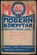 Ibsen Henrik: Rosmersholm. Fordította: Balogh Vilma. Modern Könyvtár 22-25. Bp.,é.n., Athenaeum. Második Kiadás. Kiadói  - Non Classificati