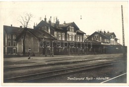 T2 Hőlak-Trencsénteplic, Trencianska Teplá-Teplice; Nádrazie / Vasútállomás / Bahnhof / Railway Station - Non Classificati