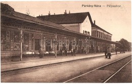 T2 Párkánynána, Párkány-Nána, Stúrovo; Vasútállomás / Bahnhof / Railway Station - Non Classés