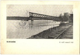 T2 Újvidék, Novi Sad; A Volt (felrobbantott) Vasúti Híd / The Blown-up Railway Bridge + 1941 Újvidék Visszatért So. Stpl - Zonder Classificatie