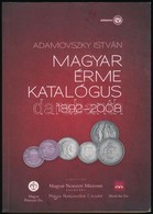 Adamovszky István: Magyar Érme Katalógus 1892-2008. Budapest Adamo, 2008. I. Kiadás. Újszerű állapotban - Ohne Zuordnung