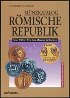 R. Gebhardt - N.J. Backes: Münzkatalog Römische Republic Von 290 V. Chr. Bis Marcus Antonius. Battenberg, Augsburg, 1998 - Non Classés