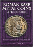 Richard J. Plant: Roman Base Metal Coins - A Price Guide. Rotographic, 2006. - Non Classés