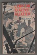 L ERREUR D ALEXEI ALEXEIEV DE A.POLEISCHUK - SUPERBE COUVERTURE SIGNEE JEAN CLAUDE FOREST - 1ERE EDITION 1963, A VOIR - Le Rayon Fantastique