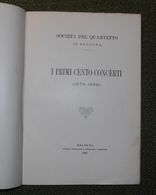 Bologna, 1897 Società Del Quartetto, I Primi Cento Concerti - Cinéma Et Musique