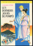 {15824} E Bulwer Lytton "les Derniers Jours De Pompéi" Hachette Biblio Verte, 1973.  " En Baisse " - Bibliothèque Verte